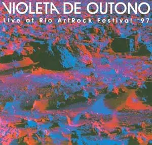 Violeta De Outono - Live At Rio ArtRock Festival '97