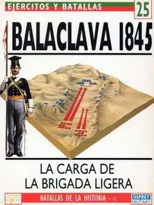 Ejercitos y Batallas 25. Batallas de la Historia 12: Balaclava 1854. La Carga de la Brigada Ligera