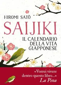 Hiromi Sato - Saijiki. Il calendario della vita giapponese
