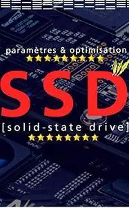 Guide du SSD : Optimiser et Paramètrer Efficacement son SSD