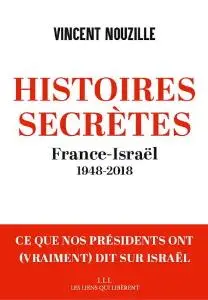 Vincent Nouzille, "Histoires secrètes : France-Israël 1948-2018"