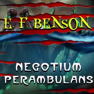«Negotium Perambulans» by Edward Benson