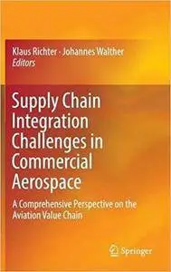 Supply Chain Integration Challenges in Commercial Aerospace