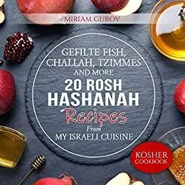 Gefilte Fish, Challah, Tzimmes and More: 20 Rosh Hashanah Recipes From My Israeli Cuisine