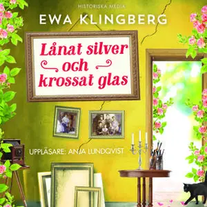«Lånat silver och krossat glas» by Ewa Klingberg