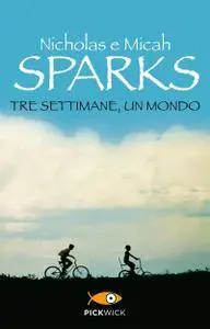 Nicholas Sparks - Tre Settimane, Un Mondo