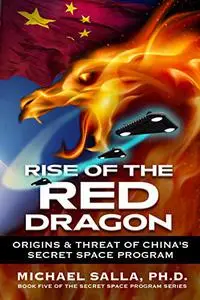 Rise of the Red Dragon: Origins & Threat of Chiina's Secret Space Program