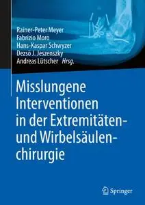 Misslungene Interventionen in der Extremitäten- und Wirbelsäulenchirurgie (Repost)