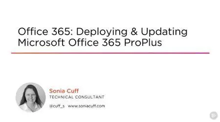 Office 365: Deploying & Updating Microsoft Office 365 ProPlus