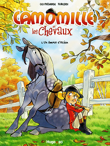 Camomille et les Chevaux - Tome 1 - Un Amour d'Océan