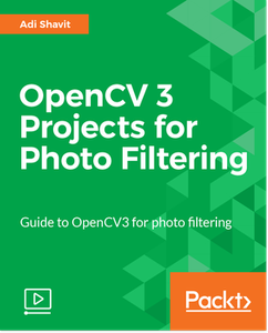 OpenCV 3 Projects for Photo Filtering