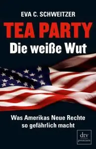 Tea Party: Die weiße Wut: Was Amerikas Neue Rechte so gefährlich macht (repost)