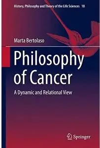 Philosophy of Cancer: A Dynamic and Relational View [Repost]