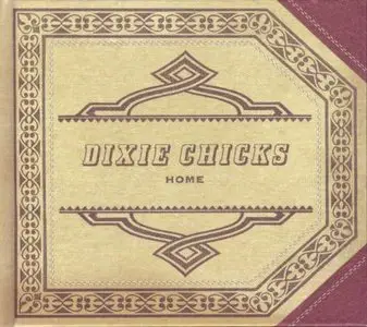 The Dixie Chicks - Home  Limited Edition