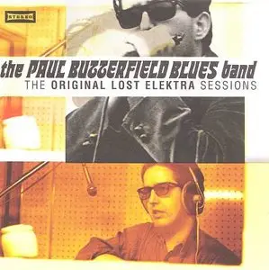 The Paul Butterfield Blues Band - The Original Lost Elektra Sessions (1995)