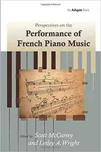 Perspectives on the Performance of French Piano Music