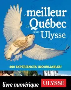 Collectif, "Le meilleur du Québec selon Ulysse"