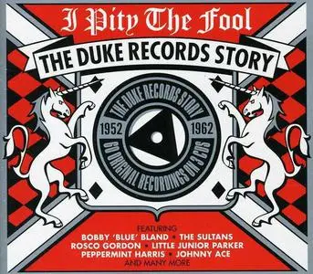 VA - I Pity The Fool - The Duke Records Story 1952-1962 (2013)