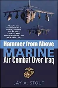 Hammer from Above: Marine Air Combat Over Iraq