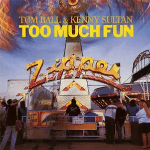 Tom Ball & Kenny Sultan - Too Much Fun (1990)