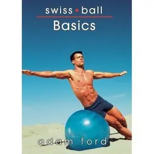 Adam Ford Swiss Ball: Basics