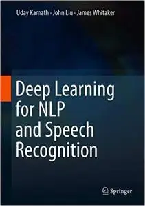 Deep Learning for NLP and Speech Recognition