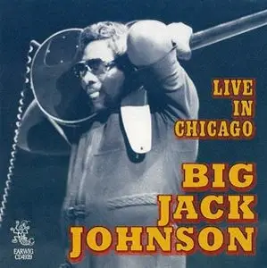 Big Jack Johnson - Live In Chicago (1997)