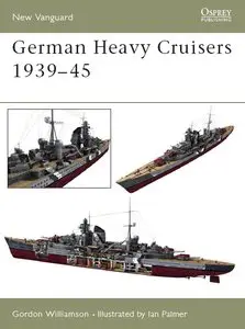 German Heavy Cruisers 1939-45 (Osprey New Vanguard 81) (Repost)