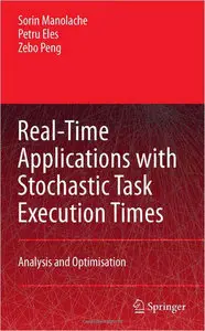 Real-Time Applications with Stochastic Task Execution Times: Analysis and Optimisation (repost)