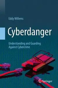 Cyberdanger: Understanding and Guarding Against Cybercrime (Repost)