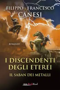 Filippo Canesi, Francesco Canesi - I discendenti degli Eterei. Il Saban dei metalli