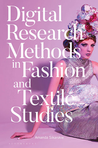 Digital Research Methods in Fashion and Textile Studies