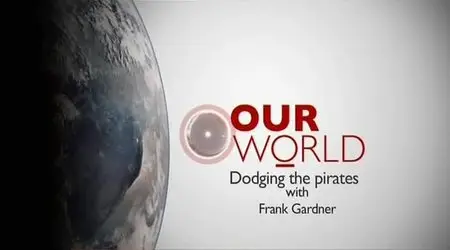 BBC Our World - Dodging the Pirates (2012)