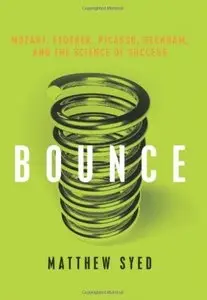 Bounce: Mozart, Federer, Picasso, Beckham, and the Science of Success [Repost]