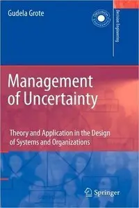 Management of Uncertainty: Theory and Application in the Design of Systems and Organizations (repost)