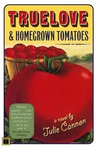 «Truelove & Homegrown Tomatoes» by Julie Cannon
