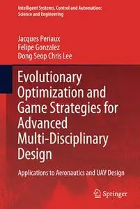 Evolutionary Optimization and Game Strategies for Advanced Multi-Disciplinary Design (Repost)