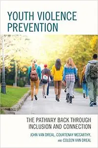 Youth Violence Prevention: The Pathway Back through Inclusion and Connection