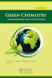 Green Chemistry: Fundamentals and Applications (2nd Edition)