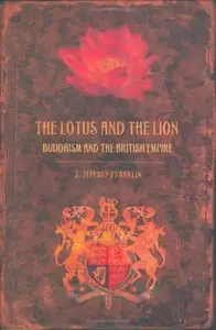 The Lotus and the Lion: Buddhism and the British Empire (repost)