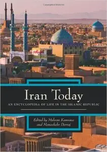 Iran Today: An Encyclopedia of Life in the Islamic Republic