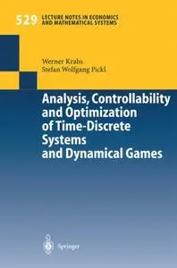 Analysis, Controllability and Optimization of Time-Discrete Systems and Dynamical Games