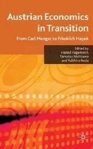 Austrian Economics in Transition: From Carl Menger to Friedrich Hayek