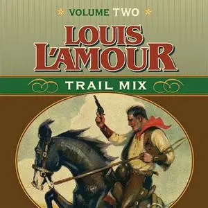 «Trail Mix Volume Two: Mistakes Can Kill You, The Nester and the Piute, Trail to Pie Town, Big Medicine.» by Louis L’Amo
