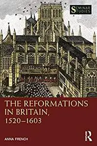 The Reformations in Britain, 1520–1603