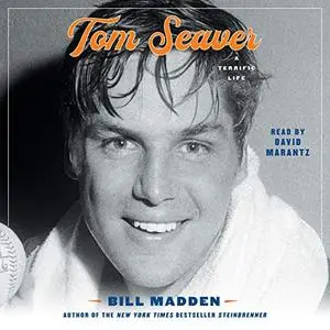 Tom Seaver: A Terrific Life [Audiobook]