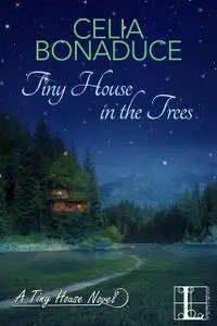 «Tiny House in the Trees» by Celia Bonaduce