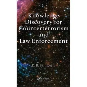 Knowledge Discovery for Counterterrorism and Law Enforcement by David Skillicorn [Repost]