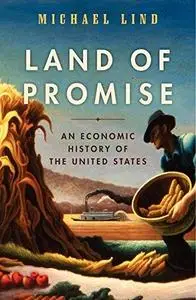 Land of Promise: An Economic History of the United States (Repost)