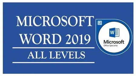 Expert in Microsoft Word 2019 Beginner to Advanced (Updated 7/2020)